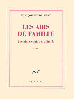 cover image of Les airs de famille. Une philosophie des affinités